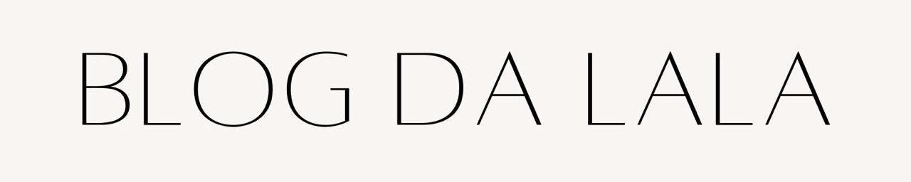 Blog Da Lala